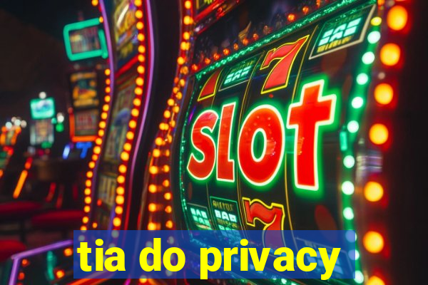 tia do privacy